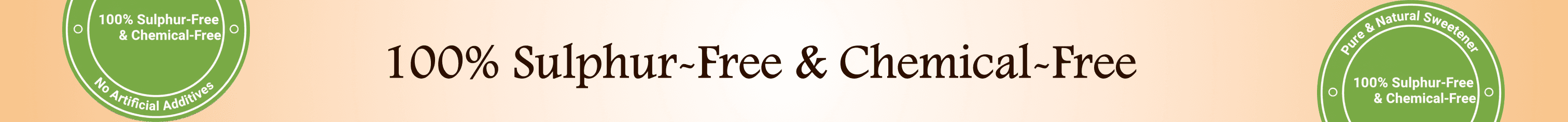 100% Sulphur-Free & Chemical-Free